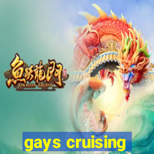 gays cruising